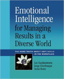 Lee Gardenswartz, Jorge Cherbosque, Anita Rowe: Emotional Intelligence for Managing Results in a Diverse World 