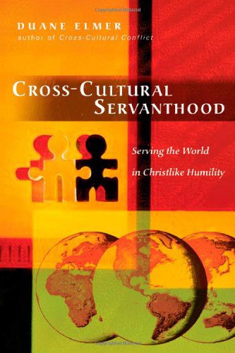 Duane Elmer: Cross-Cultural Servanthood | Serving the World in Christlike Humility