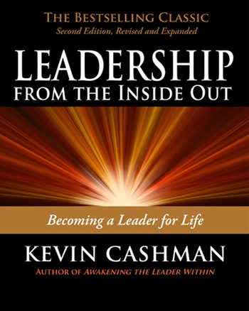 Kevin Cashman: Leadership from the Inside Out | Becoming a Leader for Life