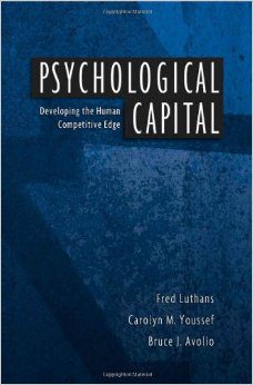 Fred Luthans, Carolyn M. Youssef, Bruce J, Avolio: Psychological Capital