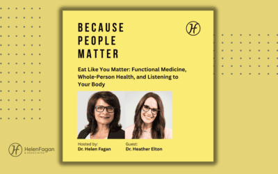 Eat Like You Matter: Functional Medicine, Whole-Person Health, and Listening to Your Body